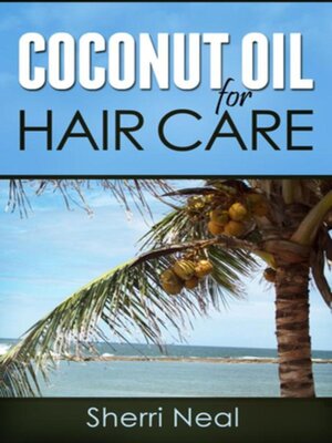 cover image of Coconut Oil For Hair Care